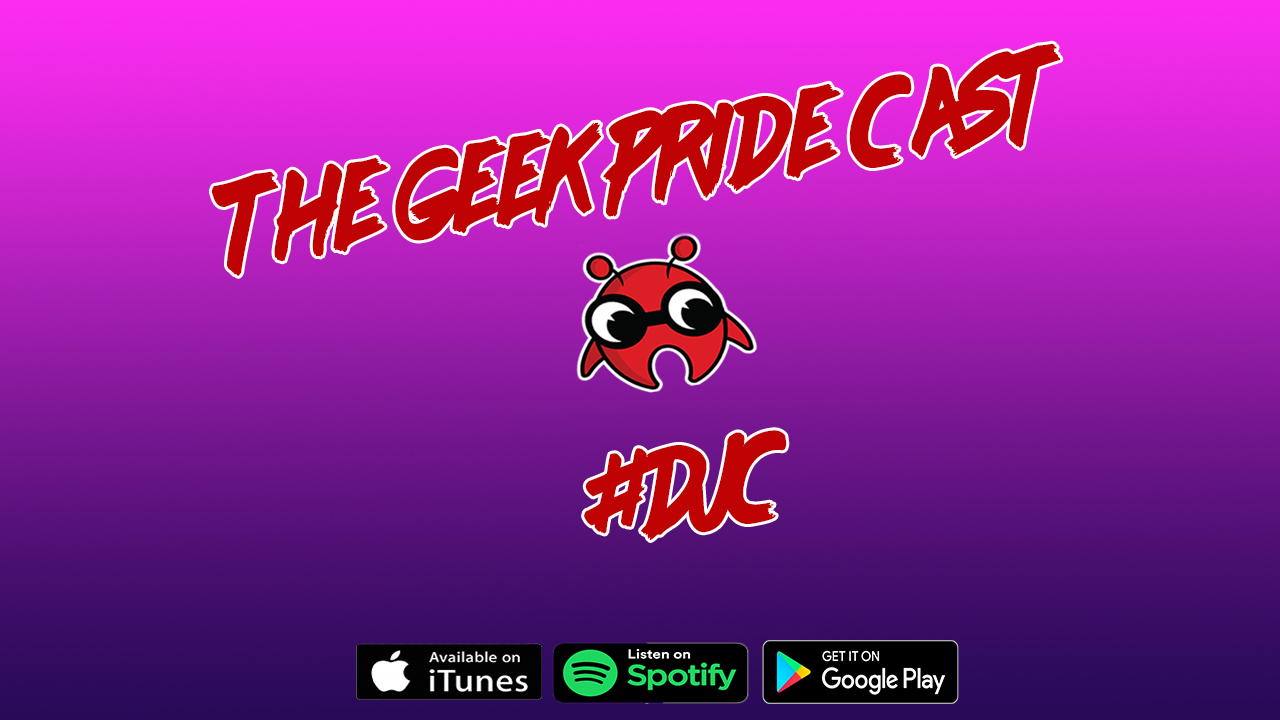 The Geek Pride Cast #DJC