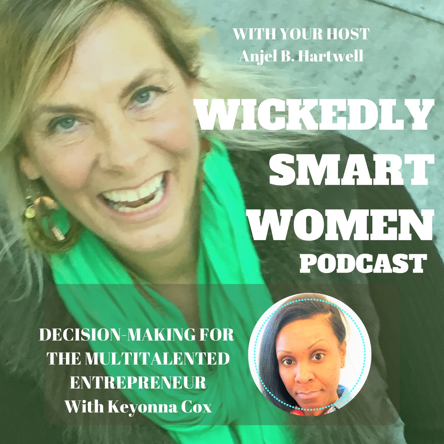 Decision-Making for the Multitalented Entrepreneur—with Keyonna Cox - 122