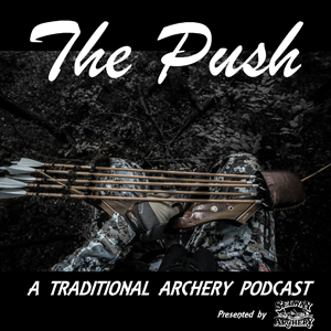 The Push - A Traditional Archery Podcast