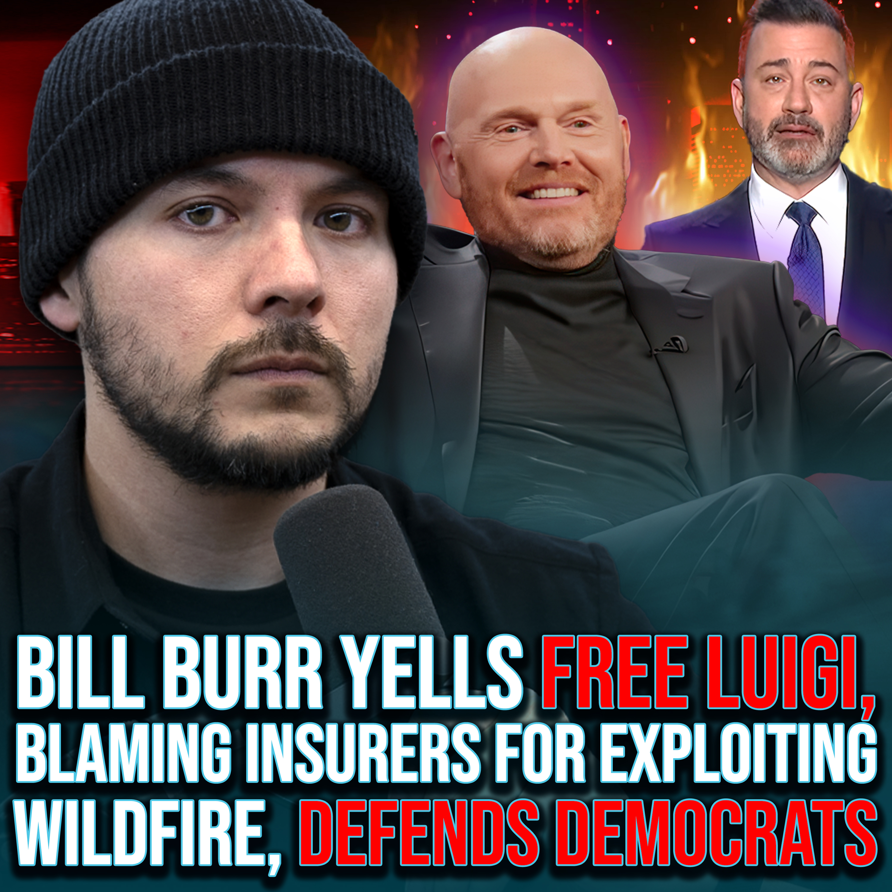 Bill Burr Yells FREE LUIGI, Democrat Policy FORCED Insurance Companies To FLEE LA Wildfire