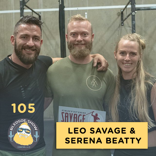 The Steel Mace Practice and How The Strong Coach Helped Leo Make $20K in 2 Months w/ Leo Savage & Serena Elizabeth  — The Bledsoe Show #105