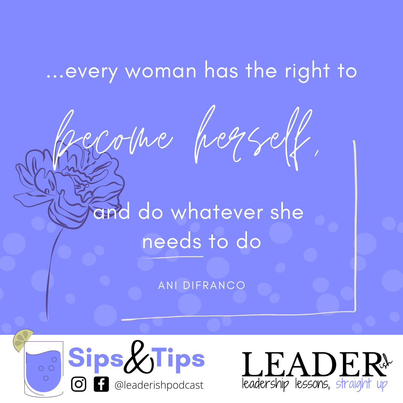 Leaderish Sips & Tips mini-sode: quotes to live by #2