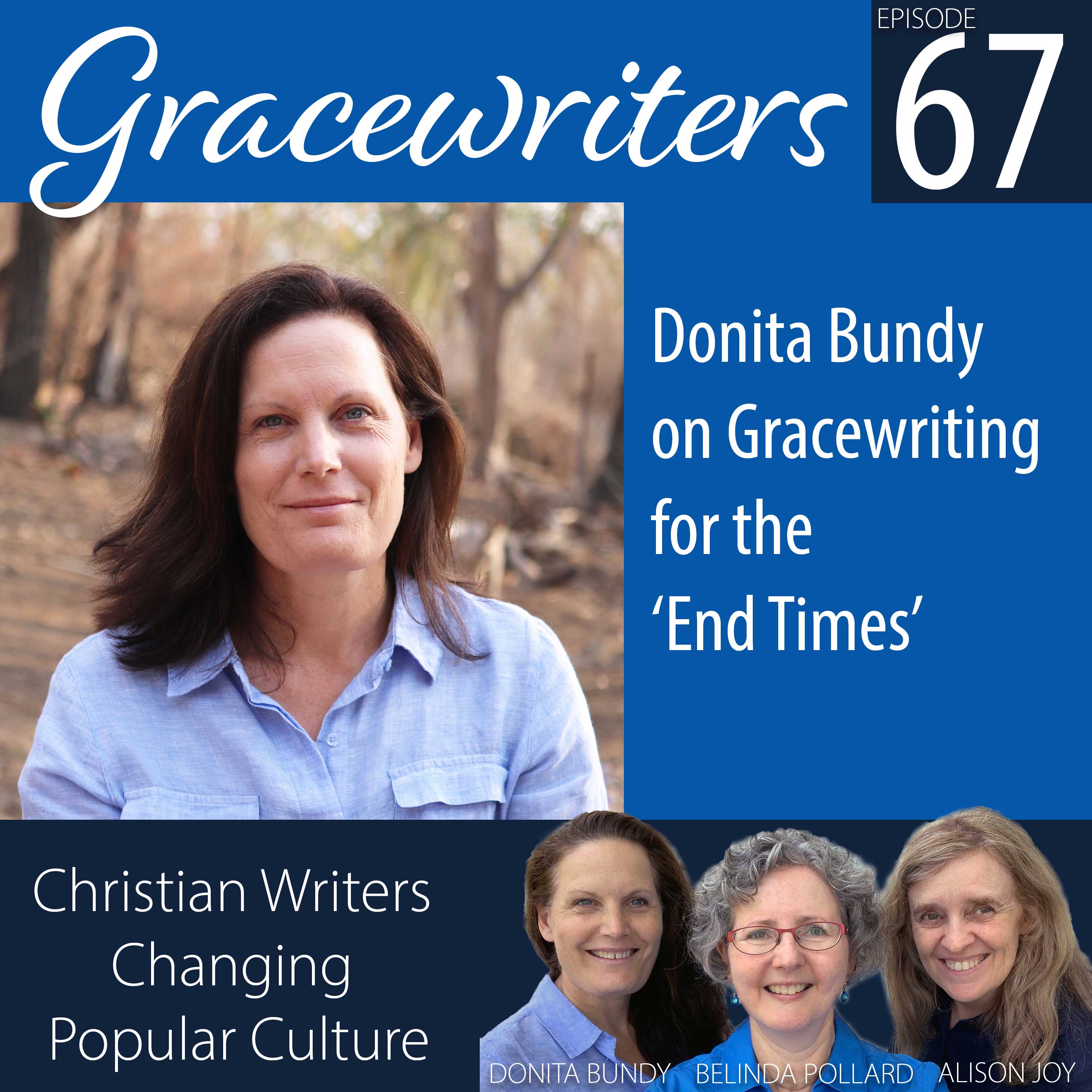 Gracewriters Podcast #67: Donita Bundy on Gracewriting for the ‘End Times’