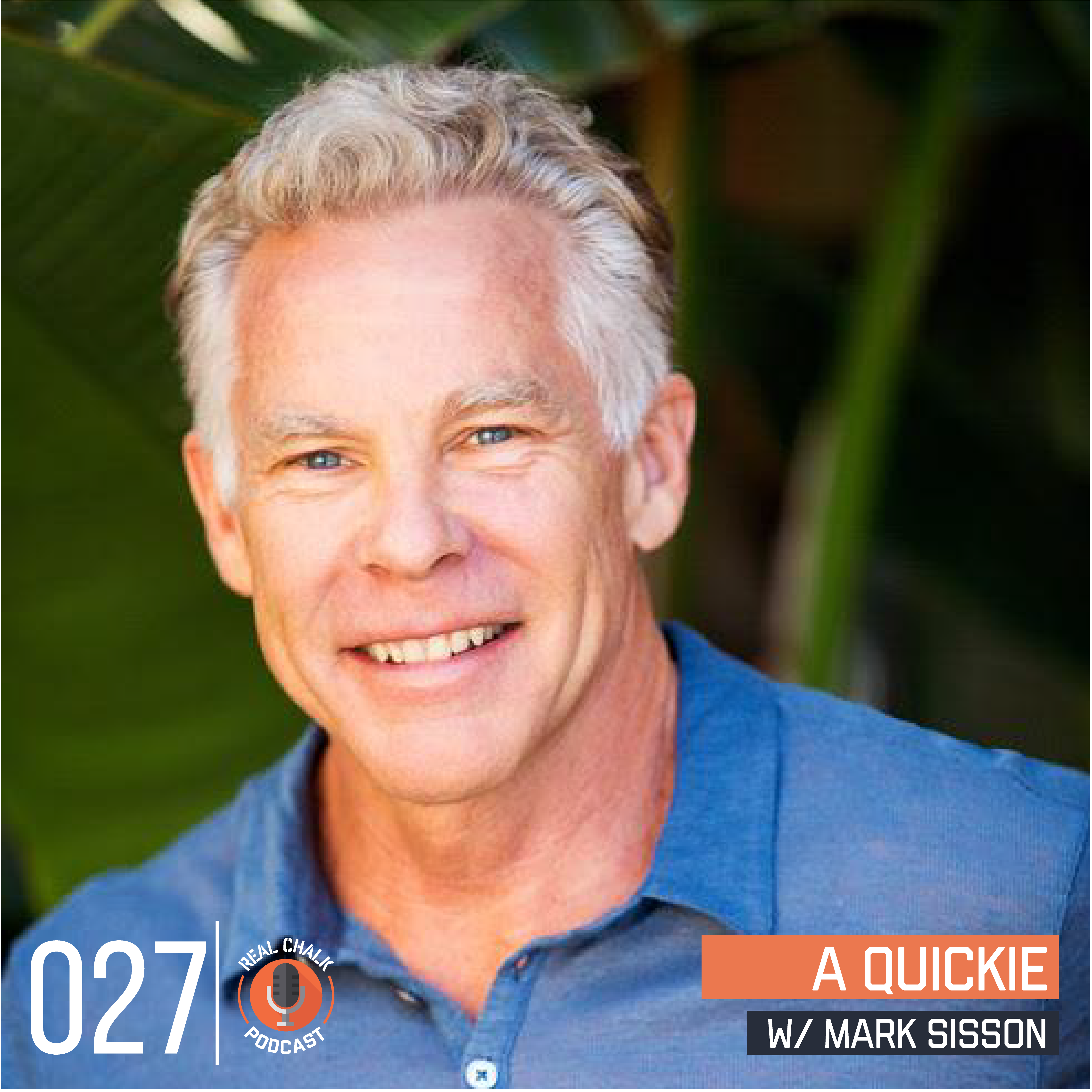 Real Chalk  — A Quickie w/ Mark Sisson  — 27