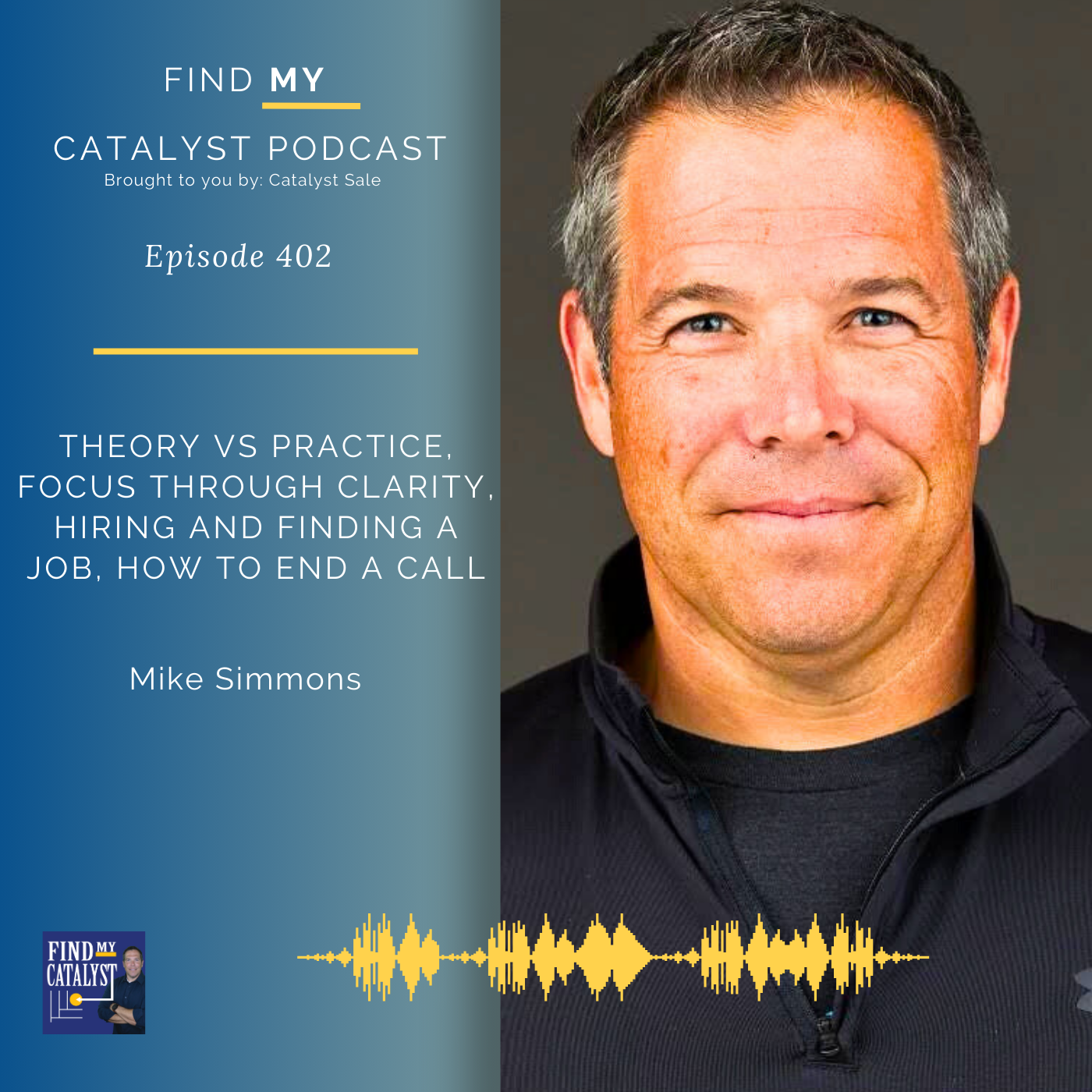 Theory vs Practice, Focus through Clarity, Hiring and finding a job, How to end a Call - Mike Simmons