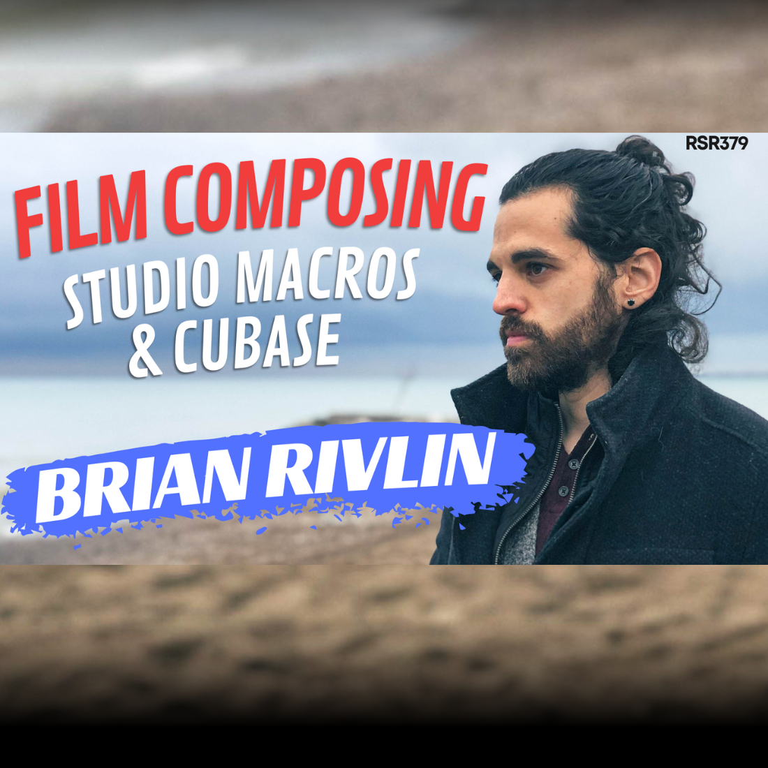 RSR379 - Brian Rivlin - Studio Macros, Cubase, and Composing for Film