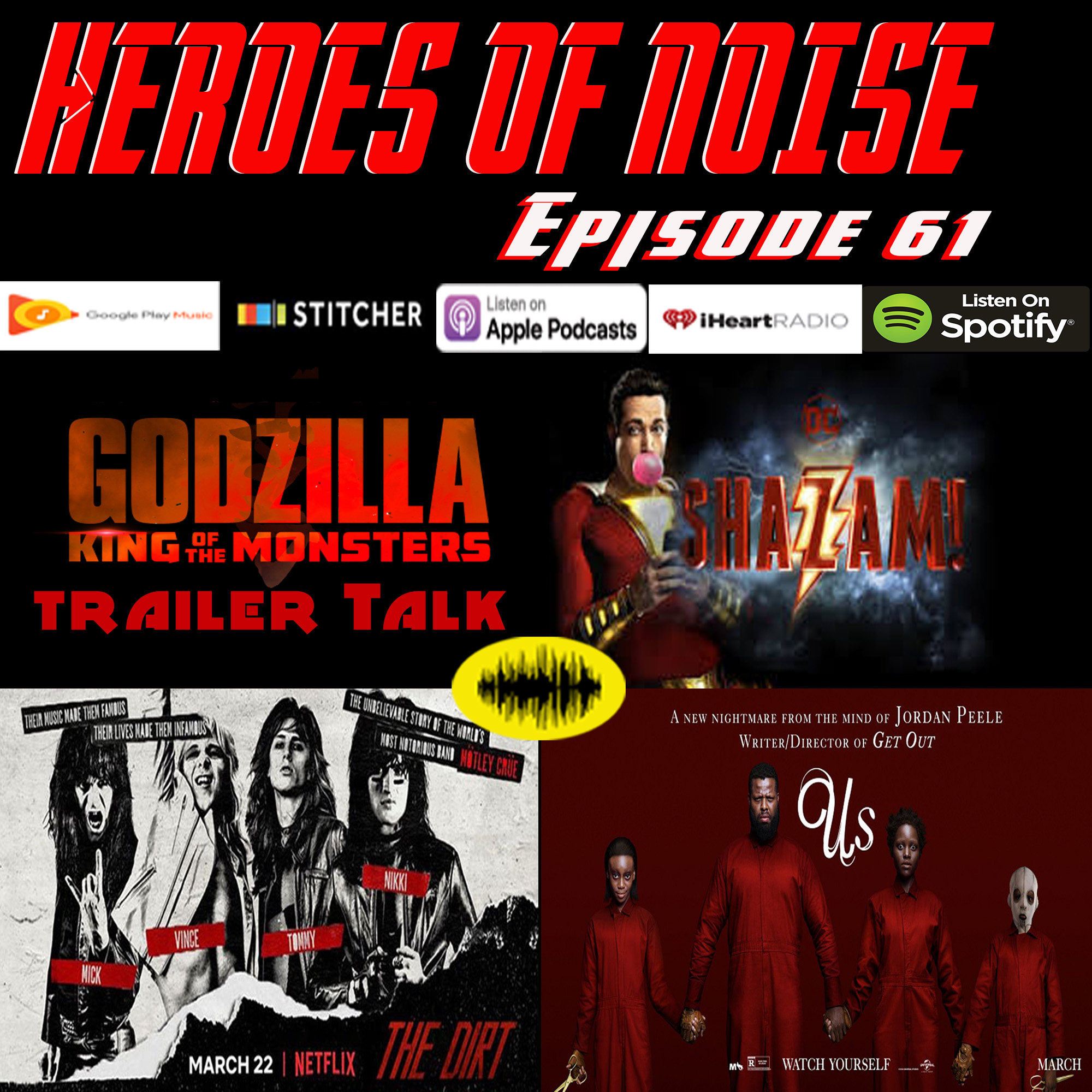 Episode 61 - Godzilla Trailer Thoughts, Shazam Sneak Preview, The Dirt, and Us