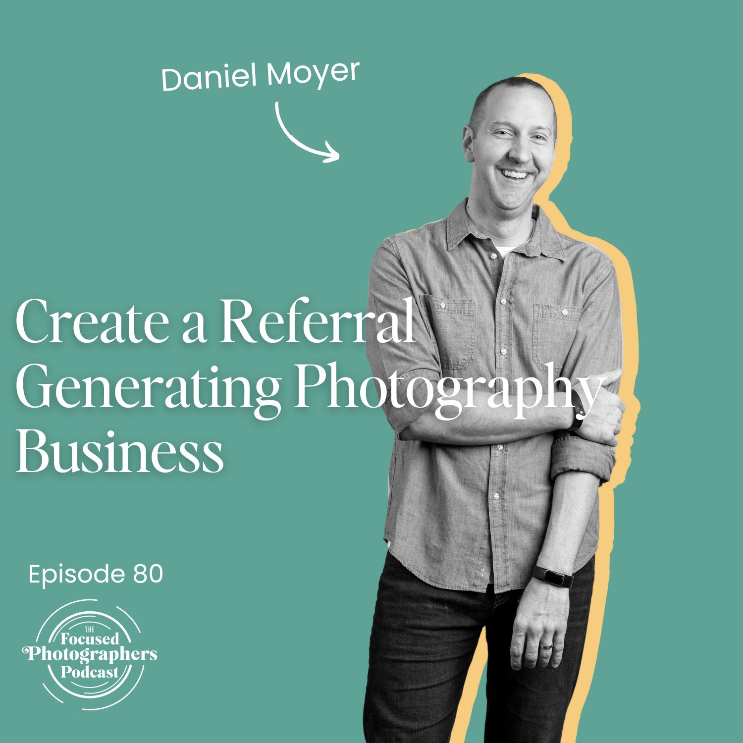 Create a Referral Generating Photography Business Create a Referral Generating Photography Business