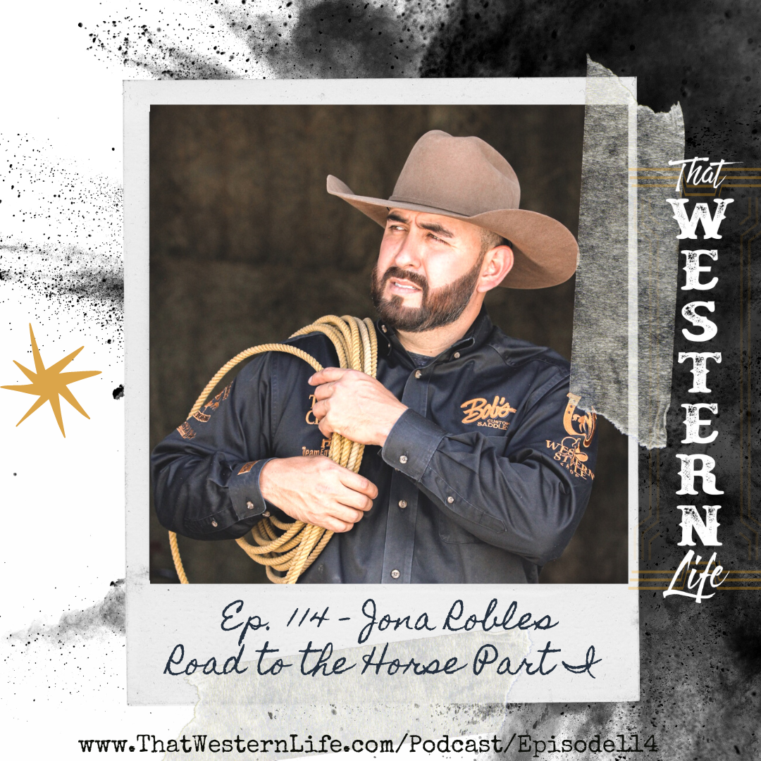 Ep. 114 - Jona Robles and his Road to the Horse; Part I