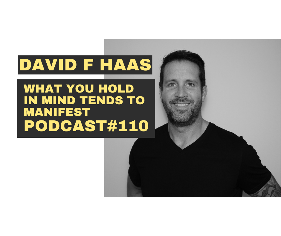 #110 - What we hold in mind tends to manifest.