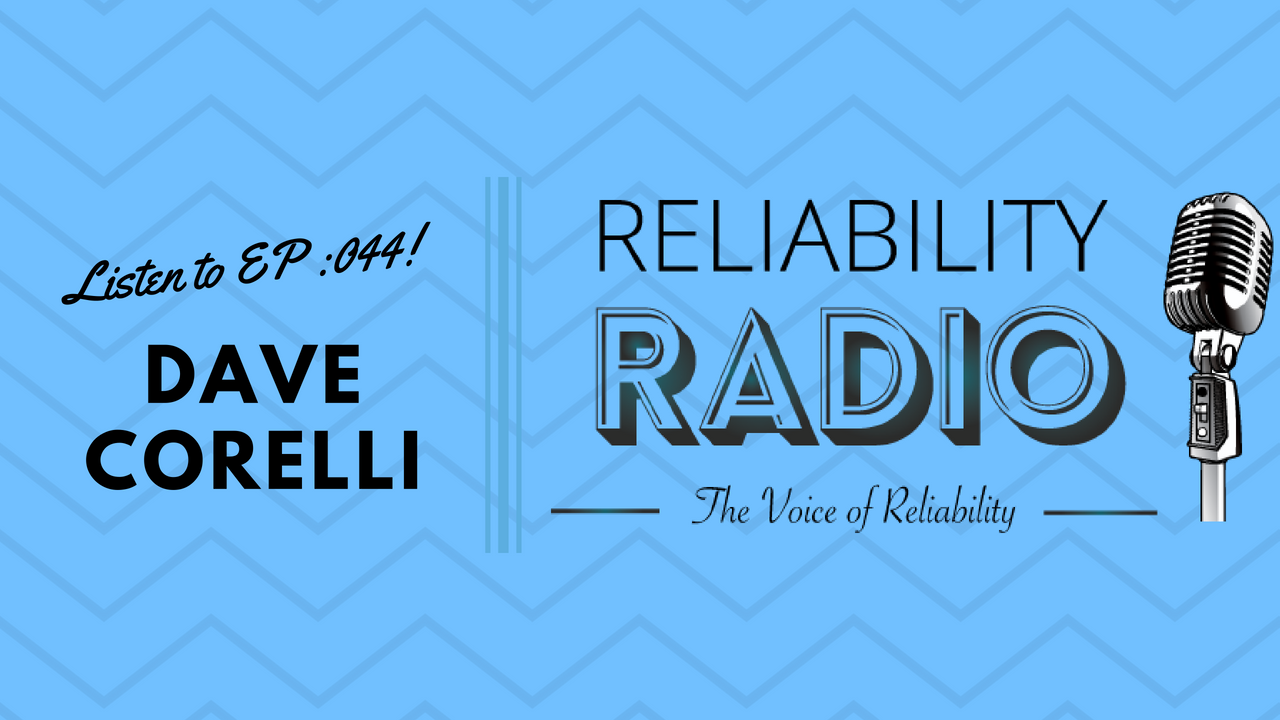 Reliability Radio EP 044: Interview With Dave Corelli