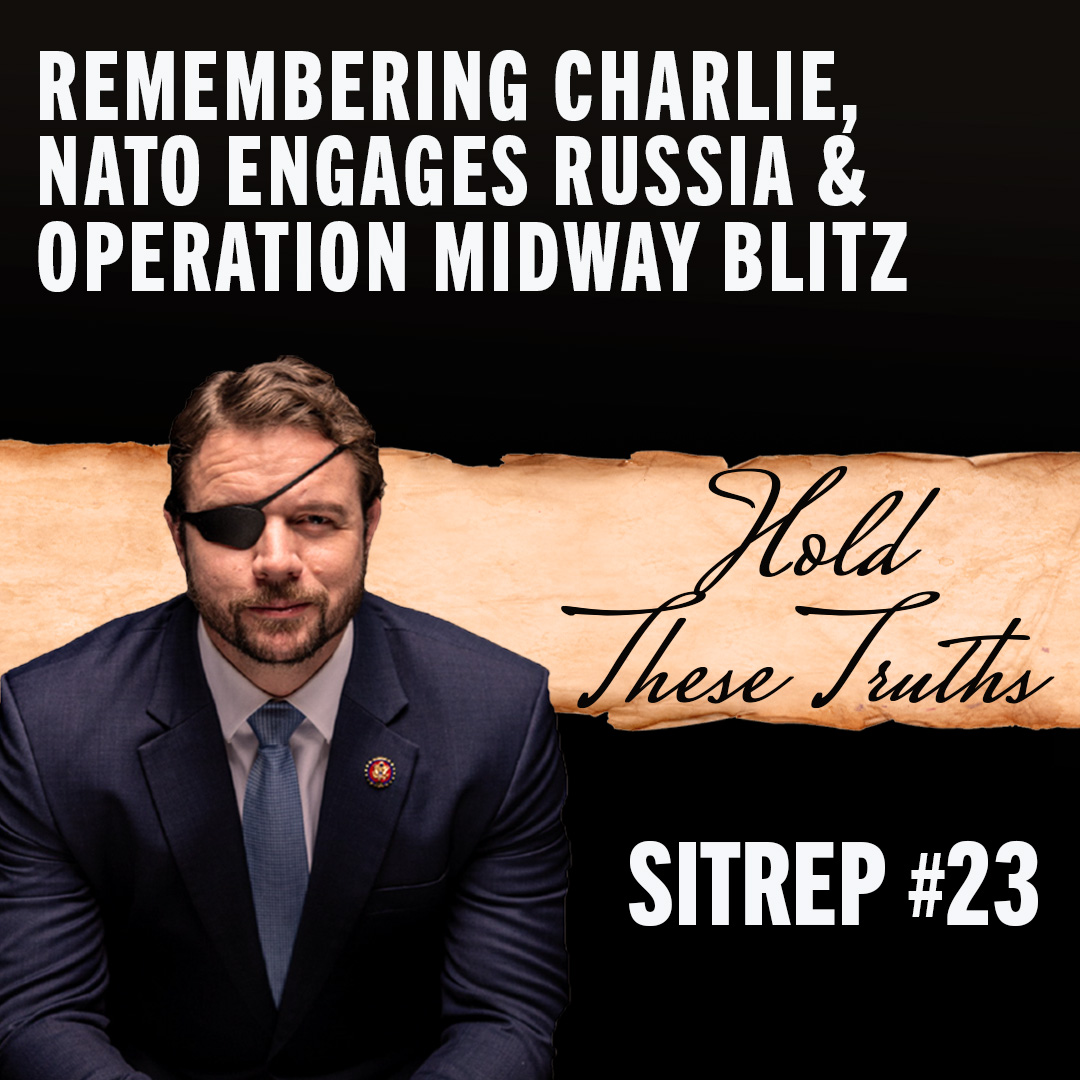 SITREP 23: Remembering Charlie, NATO Engages Russia & Operation Midway Blitz