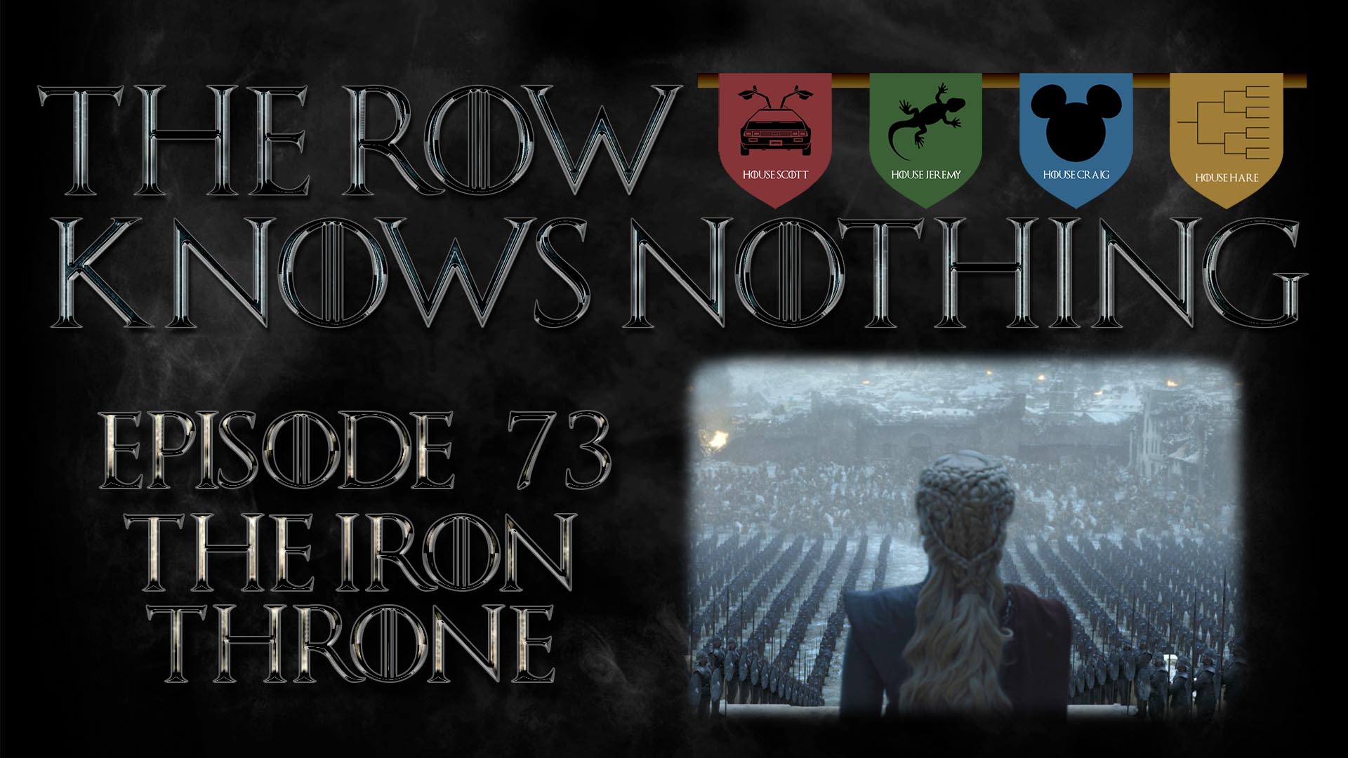 THE ROW KNOWS NOTHING - Ep. 73 - The Iron Throne