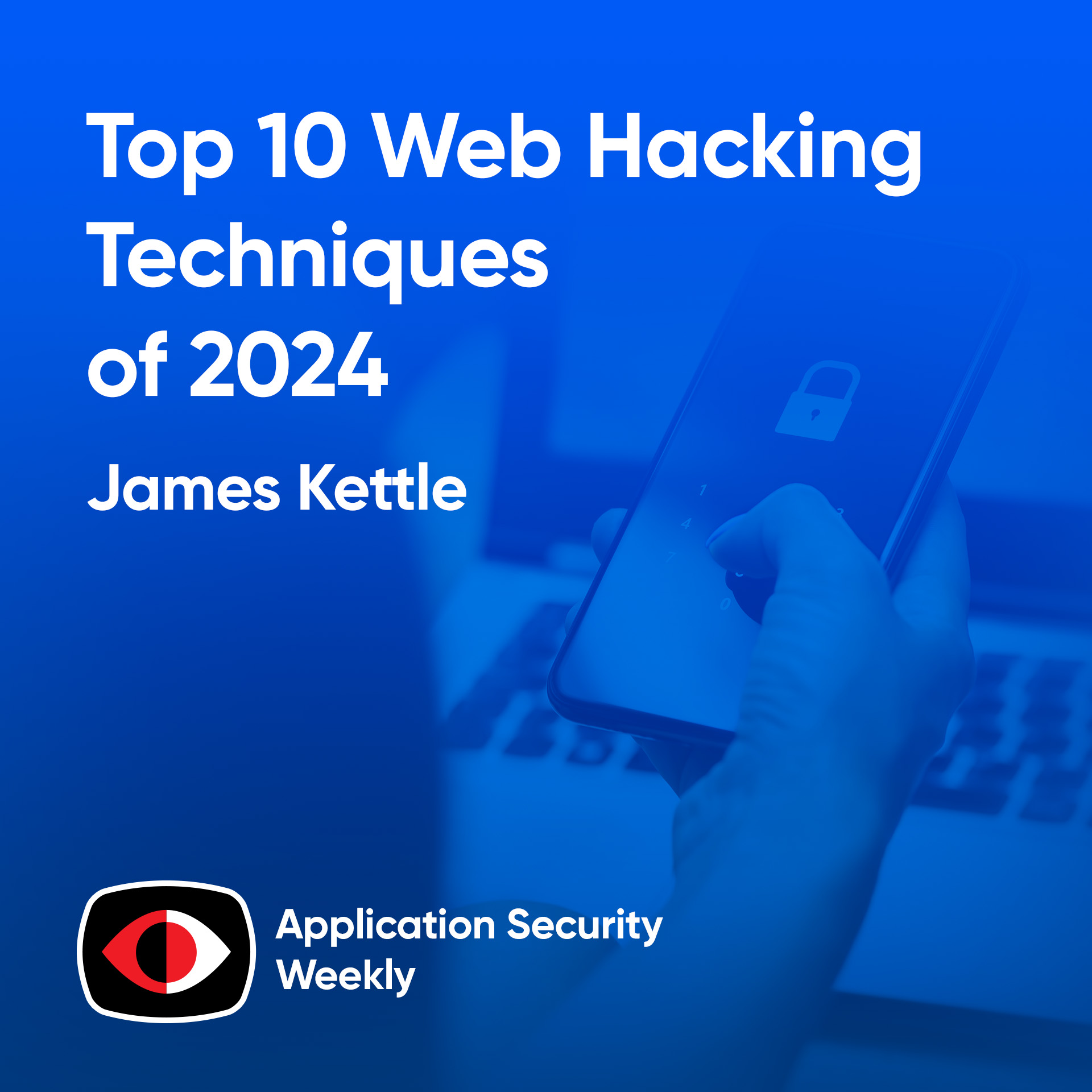 cover of episode Top 10 Web Hacking Techniques of 2024 - James Kettle - ASW #318