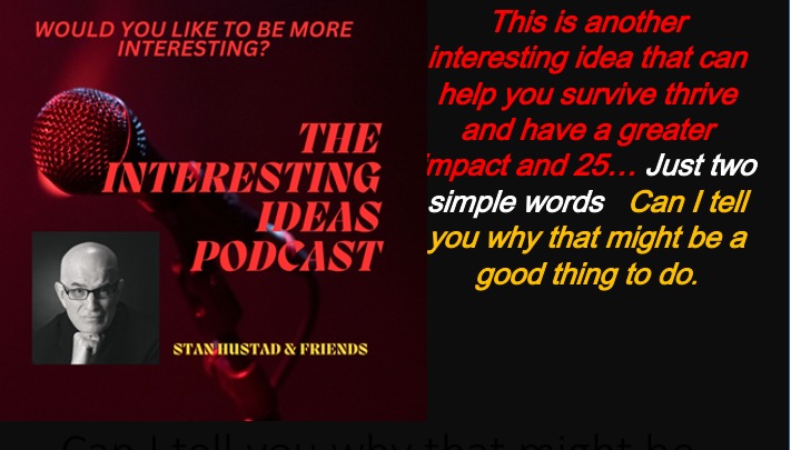 Interesting ideas with Stan Hustad