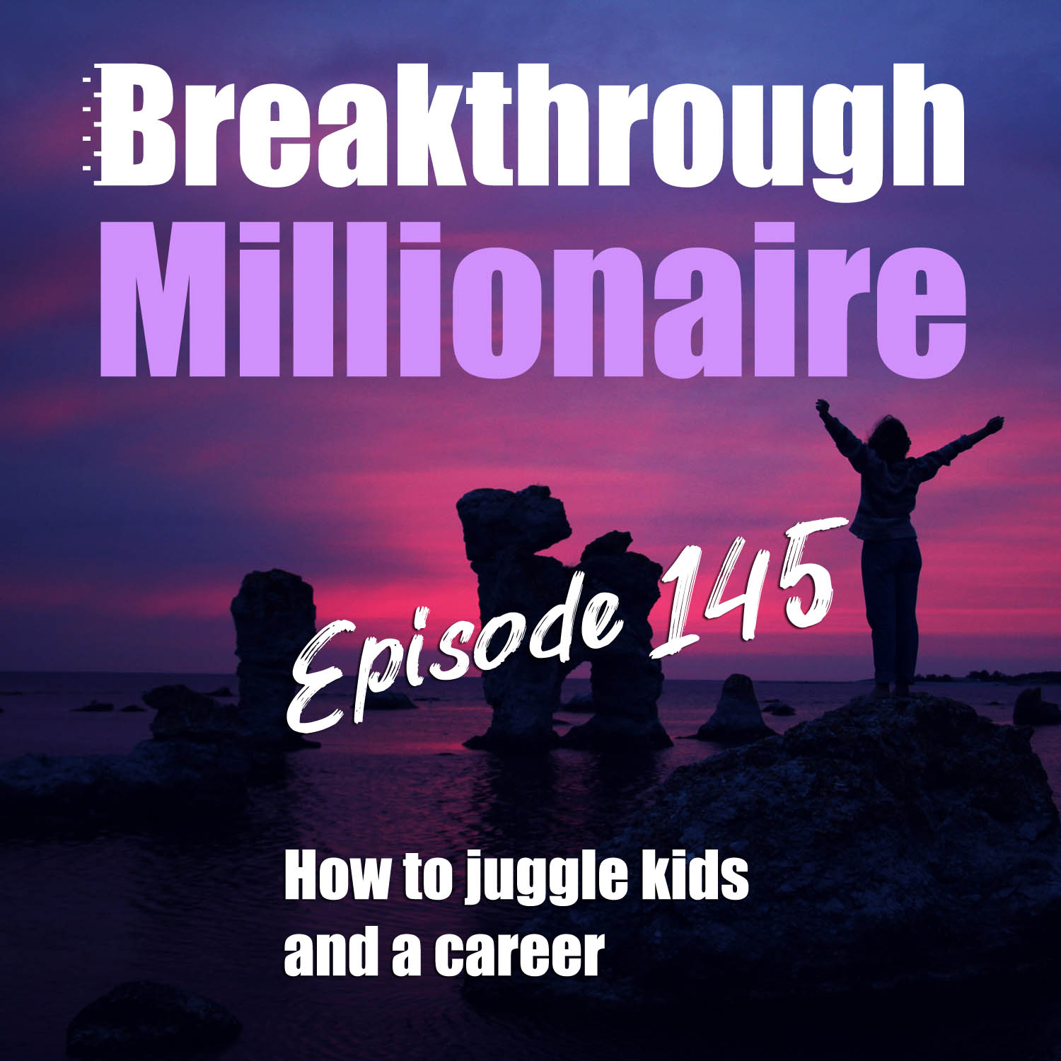 Breakthrough Millionaire Podcast