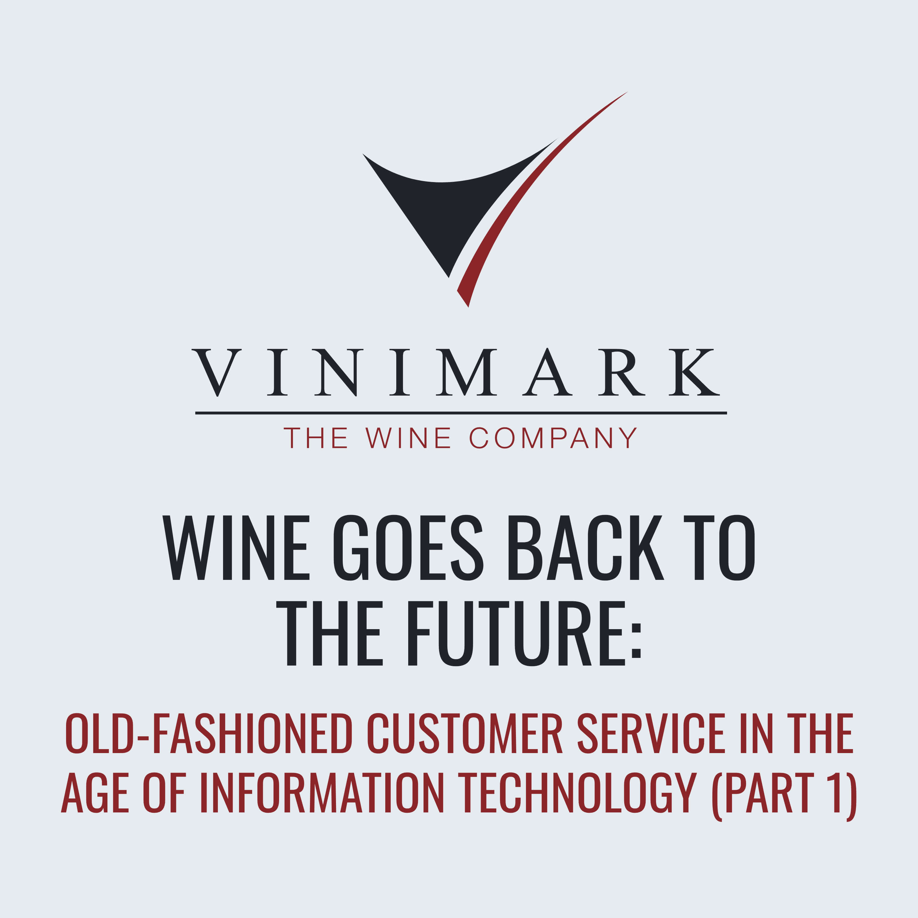 Wine goes Back to the Future: Old-fashioned customer service in the age of Information Technology (Part 1)