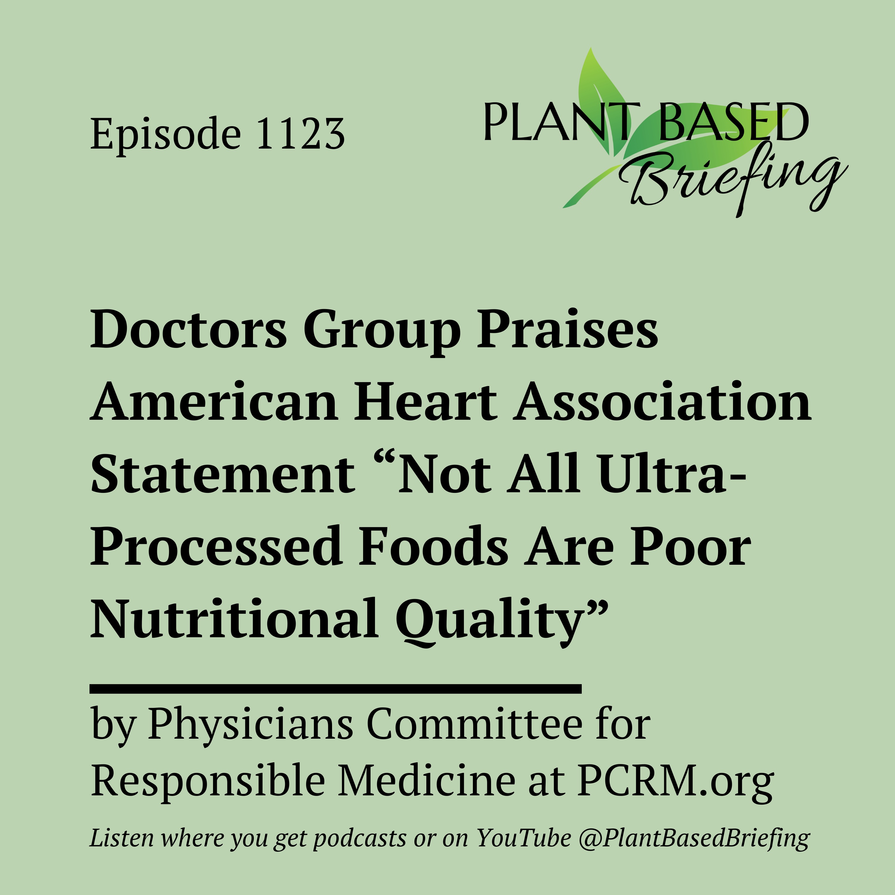 1123: Doctors Group Praises American Heart Association Statement “Not All Ultra-Processed Foods Are Poor Nutritional Quality” from Physicians Committee at PCRM.org