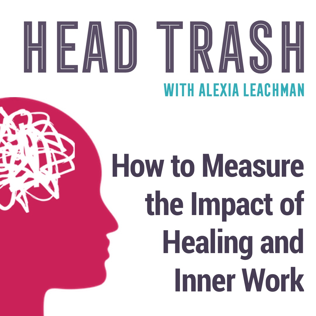 How to Measure the Impact of Healing and Inner Work