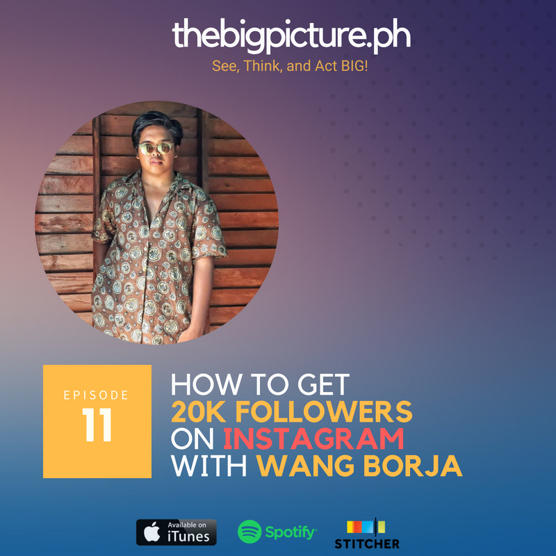 #11: How to Get 20k Followers on Instagram with Wang Borja