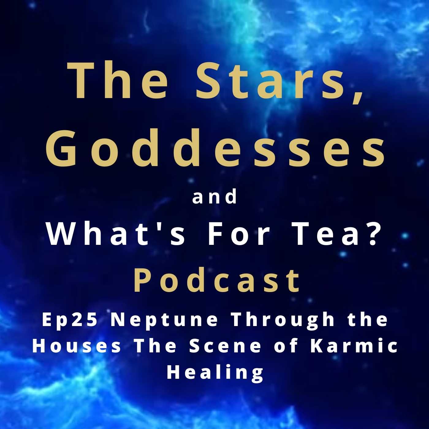 The Stars, Goddesses and What\'s for Tea?