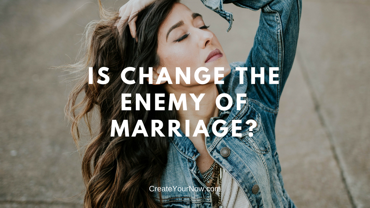 1029 Is Change the Enemy of Marriage?