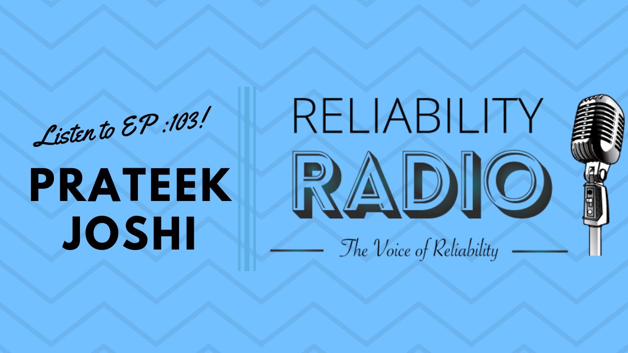 Reliability Radio EP 103: Interview With Prateek Joshi