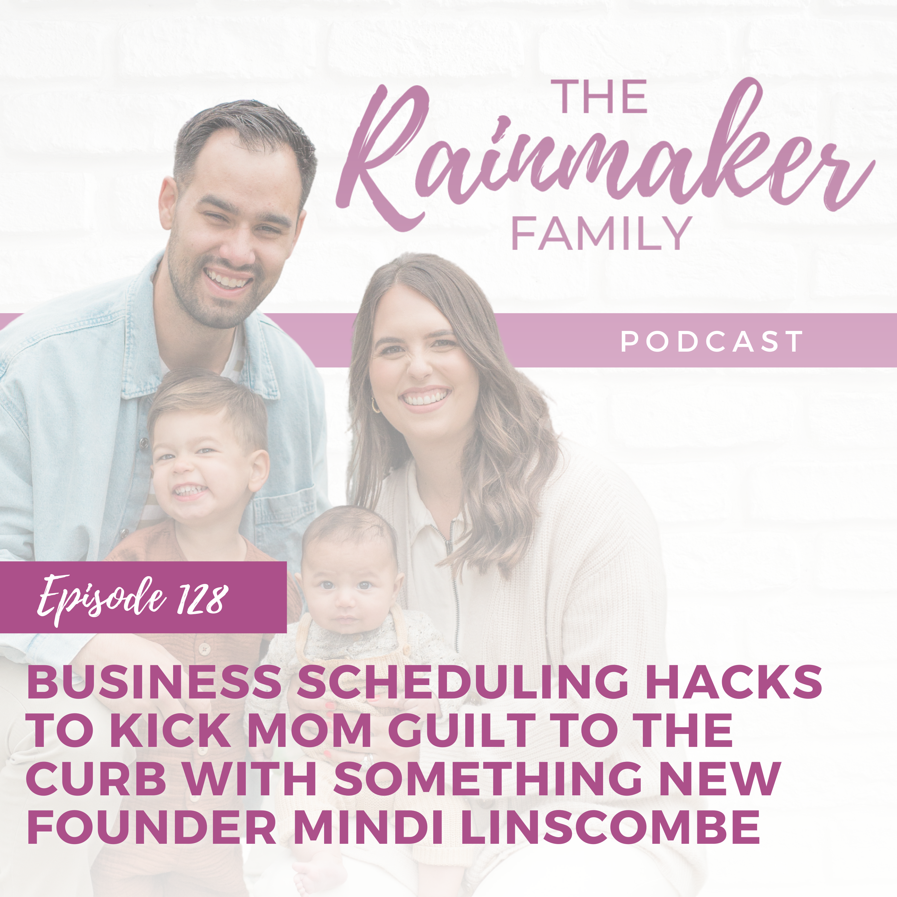128. Business Scheduling Hacks To Kick Mom Guilt To The Curb With Something New Founder Mindi Linscombe
