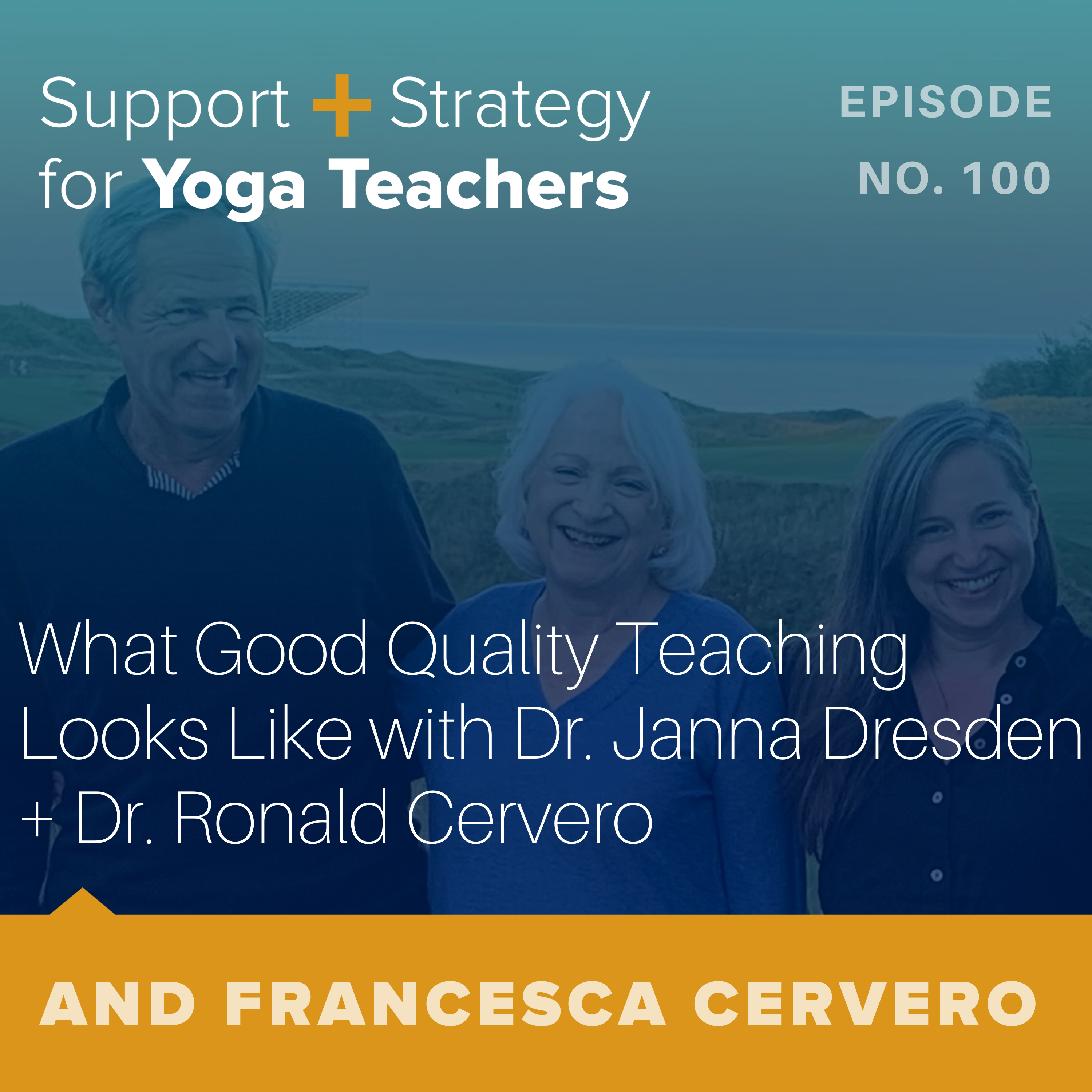 100: What Good Quality Teaching Looks Like with Dr. Janna Dresden + Dr. Ronald Cervero