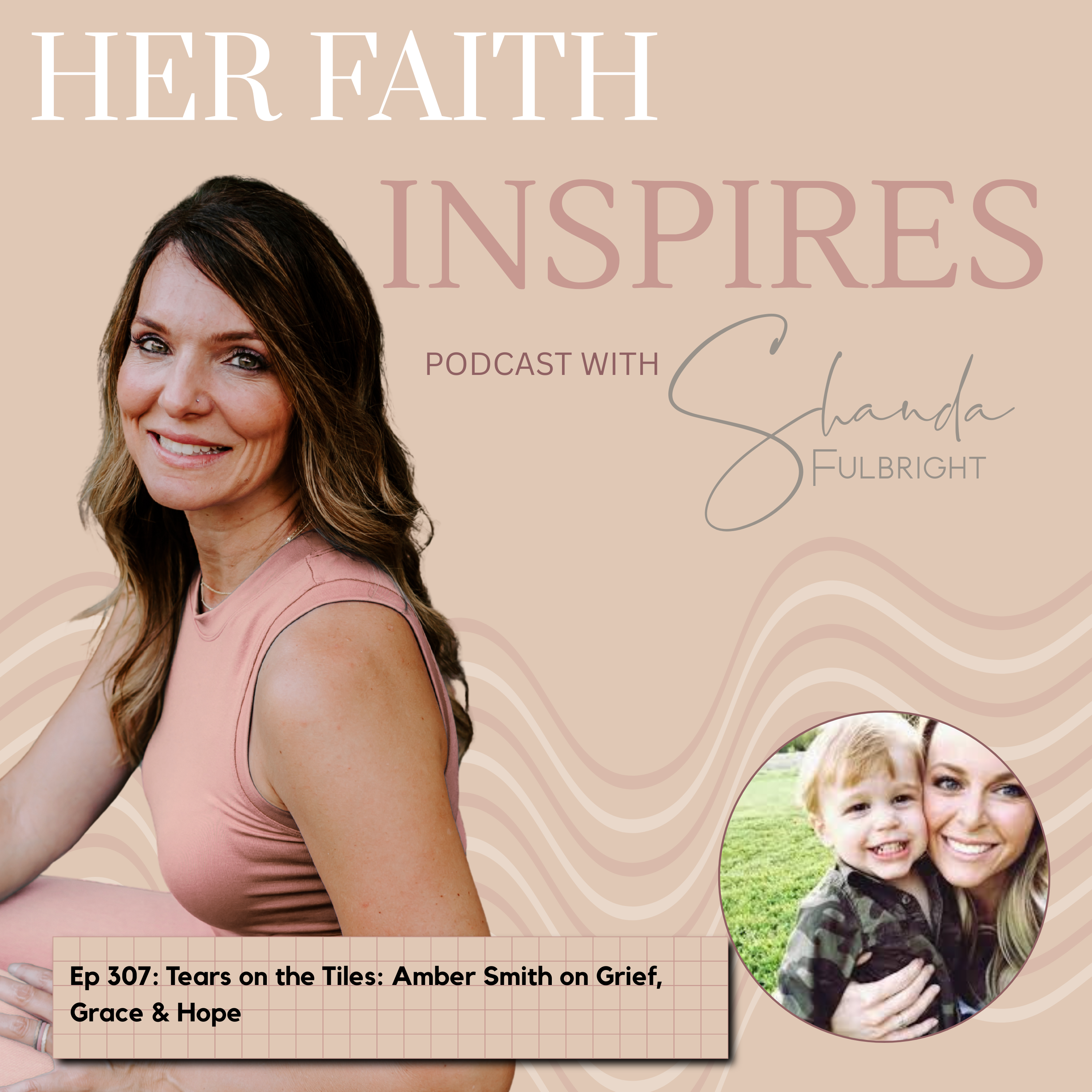 Ep 307: Tears on the Tiles: Amber Smith on Grief, Grace & Hope