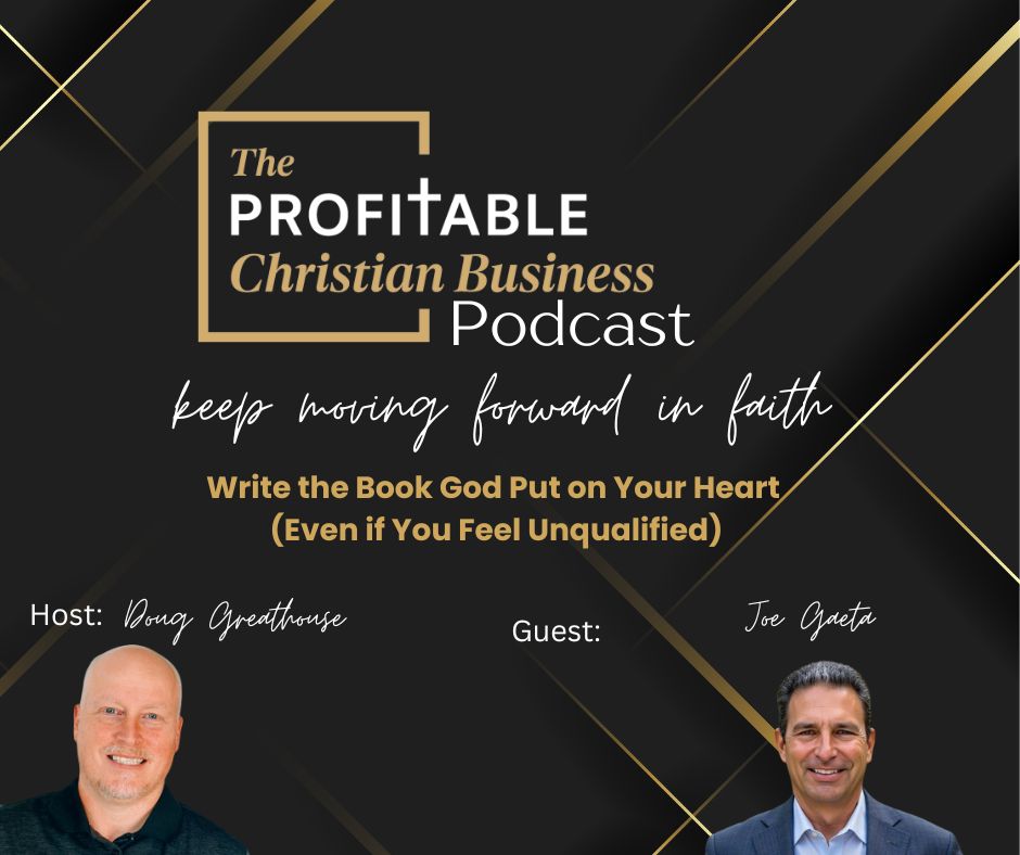 Write the Book God Put on Your Heart (Even if You Feel Unqualified) with Joe Gaeta