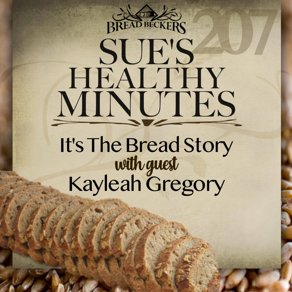 207: It's the Bread Story, with guest, Kayleah Gregory 207: It's the Bread Story, with guest, Kayleah Gregory