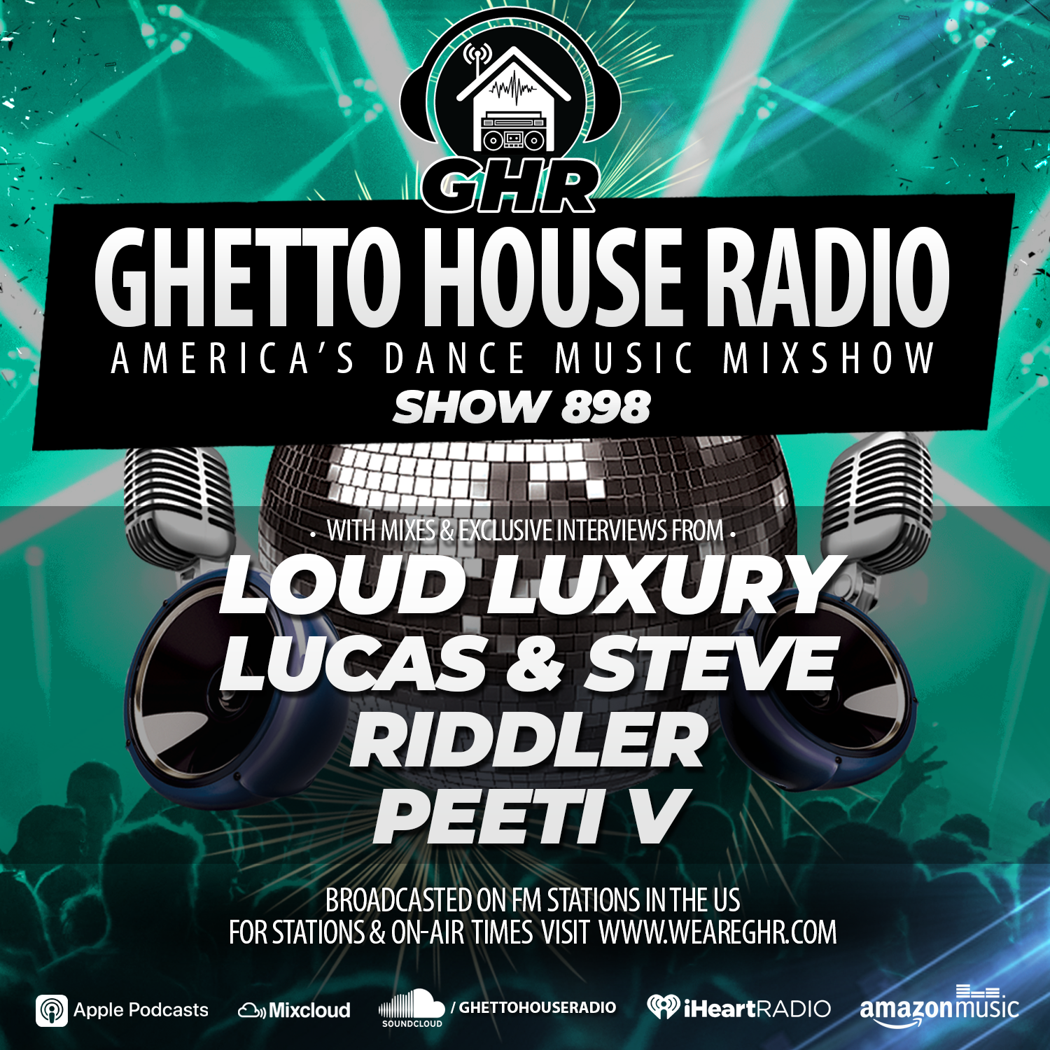 GHR - Show 898 - Loud Luxury, Lucas and Steve, Riddler, Peeti V