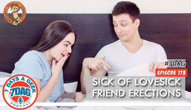 Ep 173 Sick of Lovesick Friend Erections