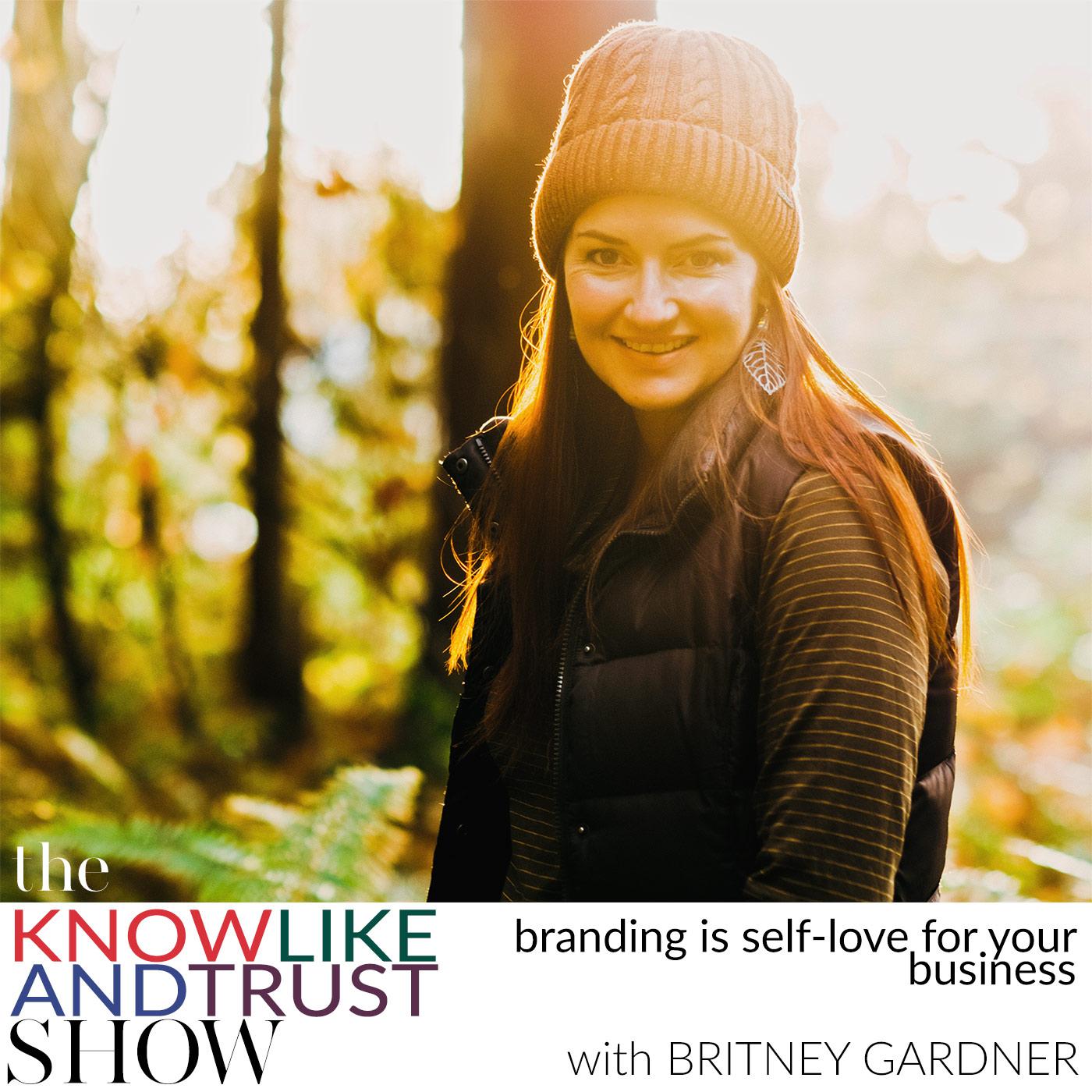 The Know Like & Trust Show with Britney Gardner