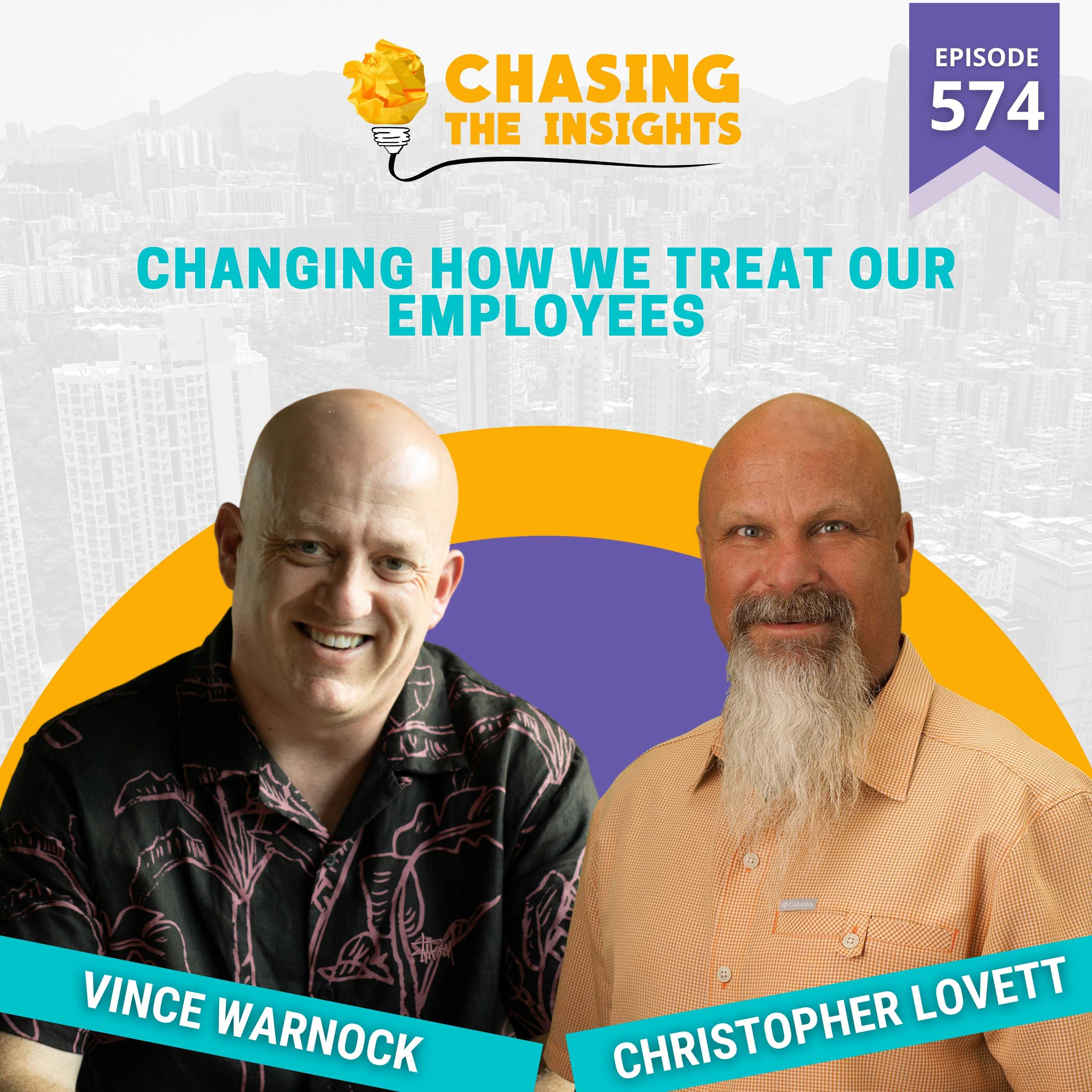 EP574 - Christopher Lovett on changing how we treat our employees