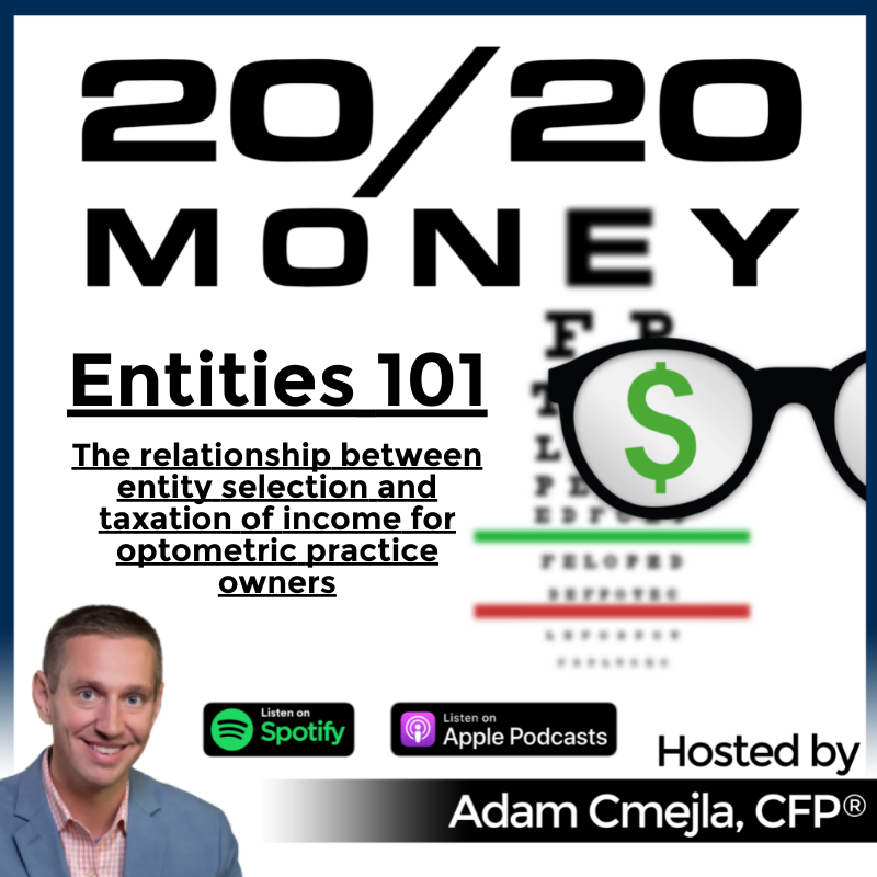 Entities 101: The relationship between entity selection and taxation of income for optometric practice owners