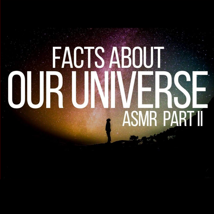 Facts About Our Universe Part 2 | ASMR whisper [space, astronomy]