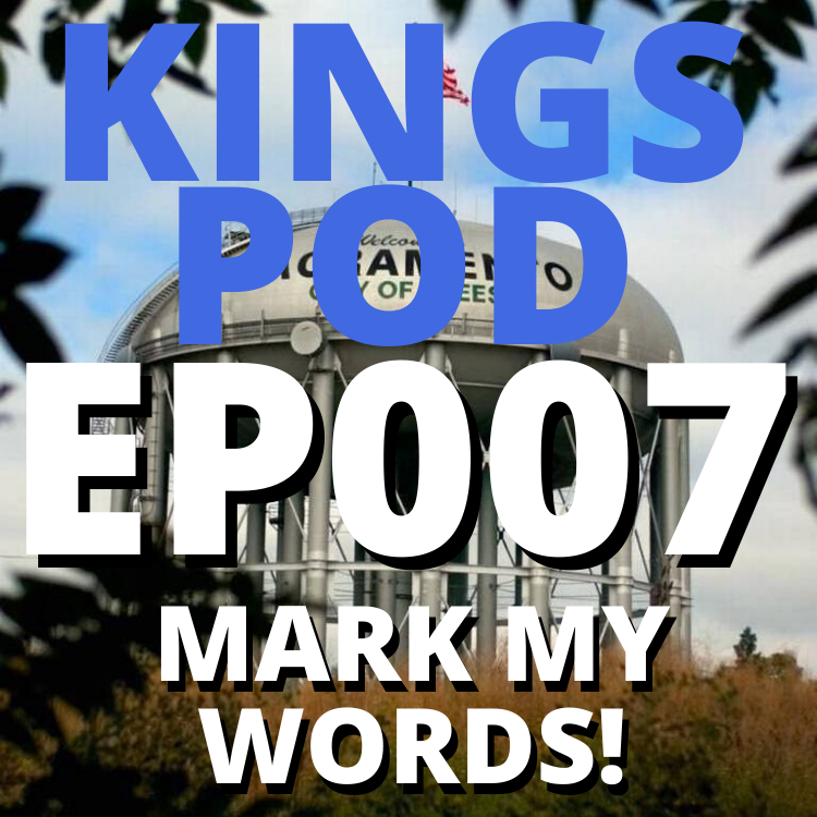 KINGS POD 007: MARK MY WORDS / EVEN IF IT'S NOT A FOUL, IT'S A FOUL episode artwork