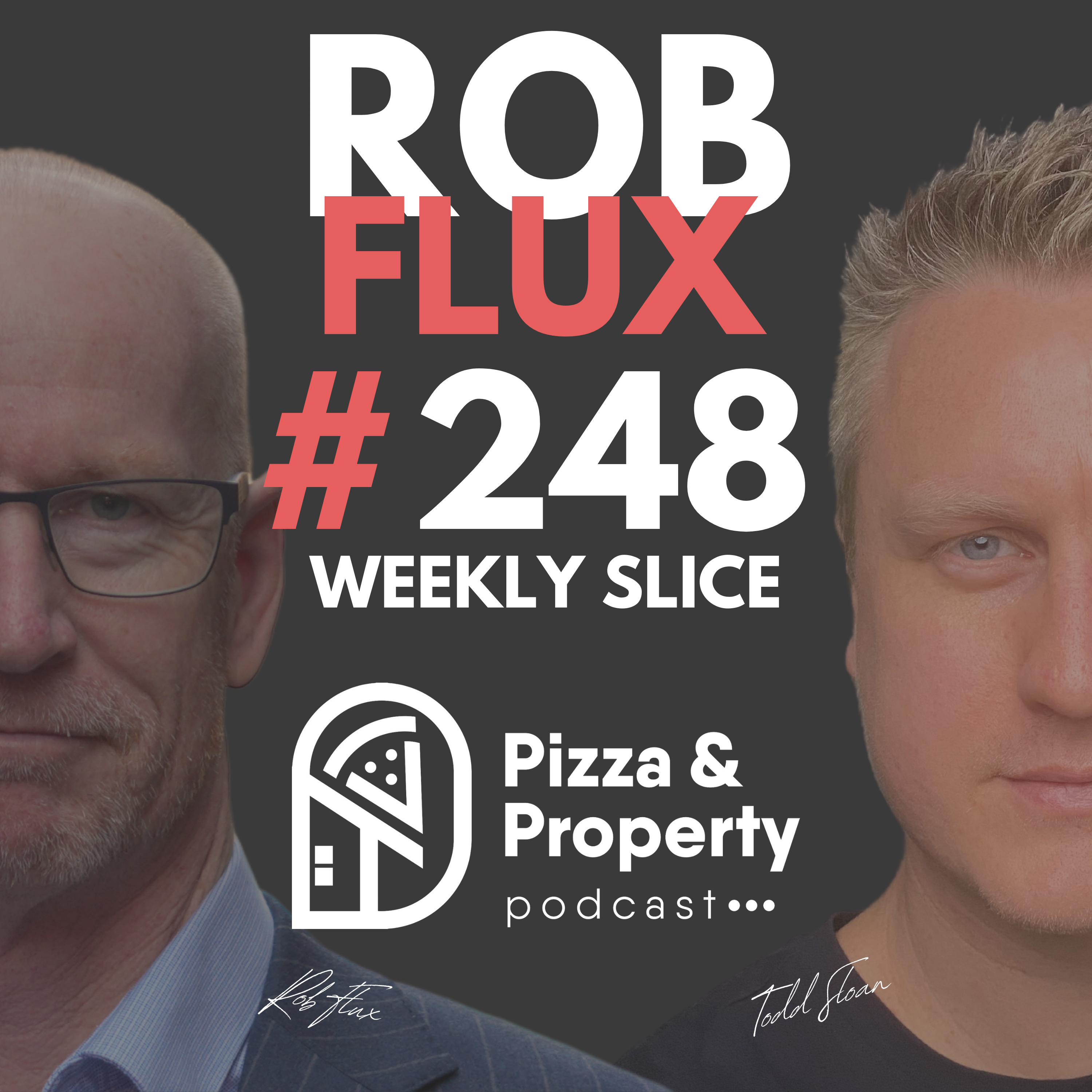Weekly Slice 248: Building Homes Faster and Cheaper! - with Rob Flux & Todd Sloan