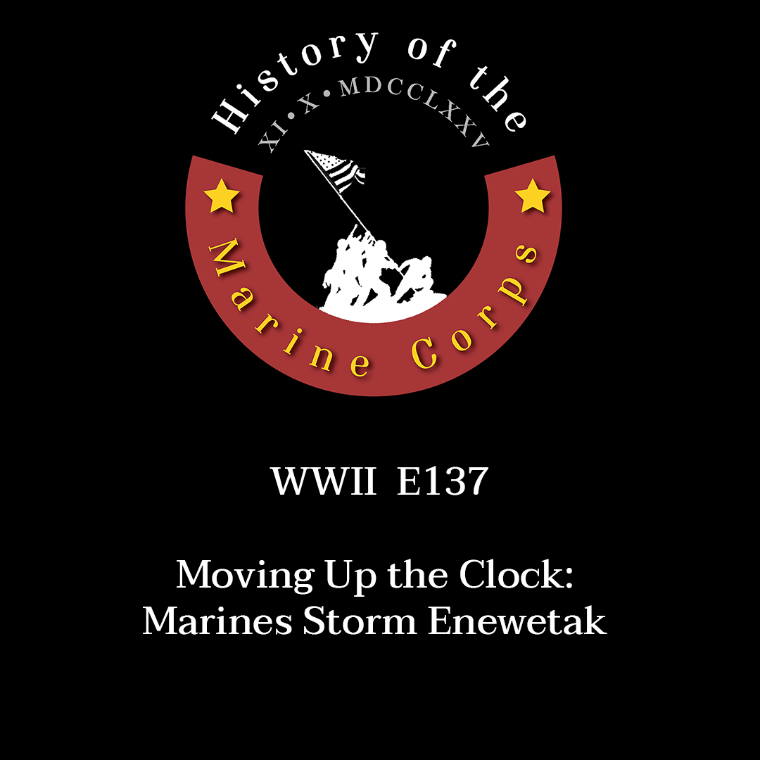 WWII E137 Moving Up the Clock: Marines Storm  Enewetak