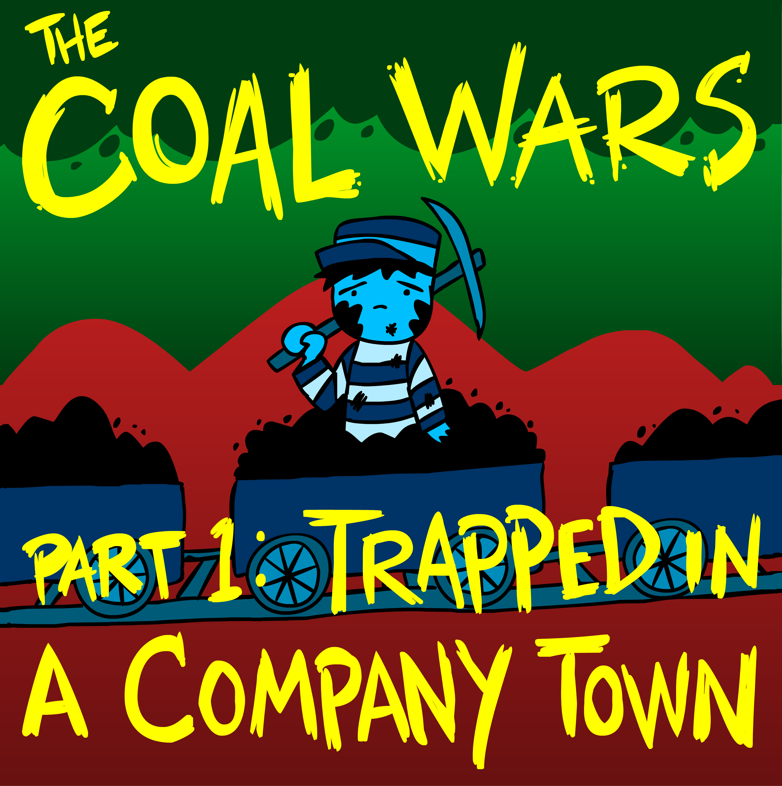 The Coal Wars Part 1: Trapped in a Company Town