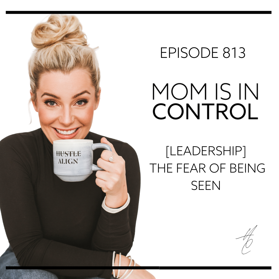 813: [LEADERSHIP] The Fear of Being SEEN