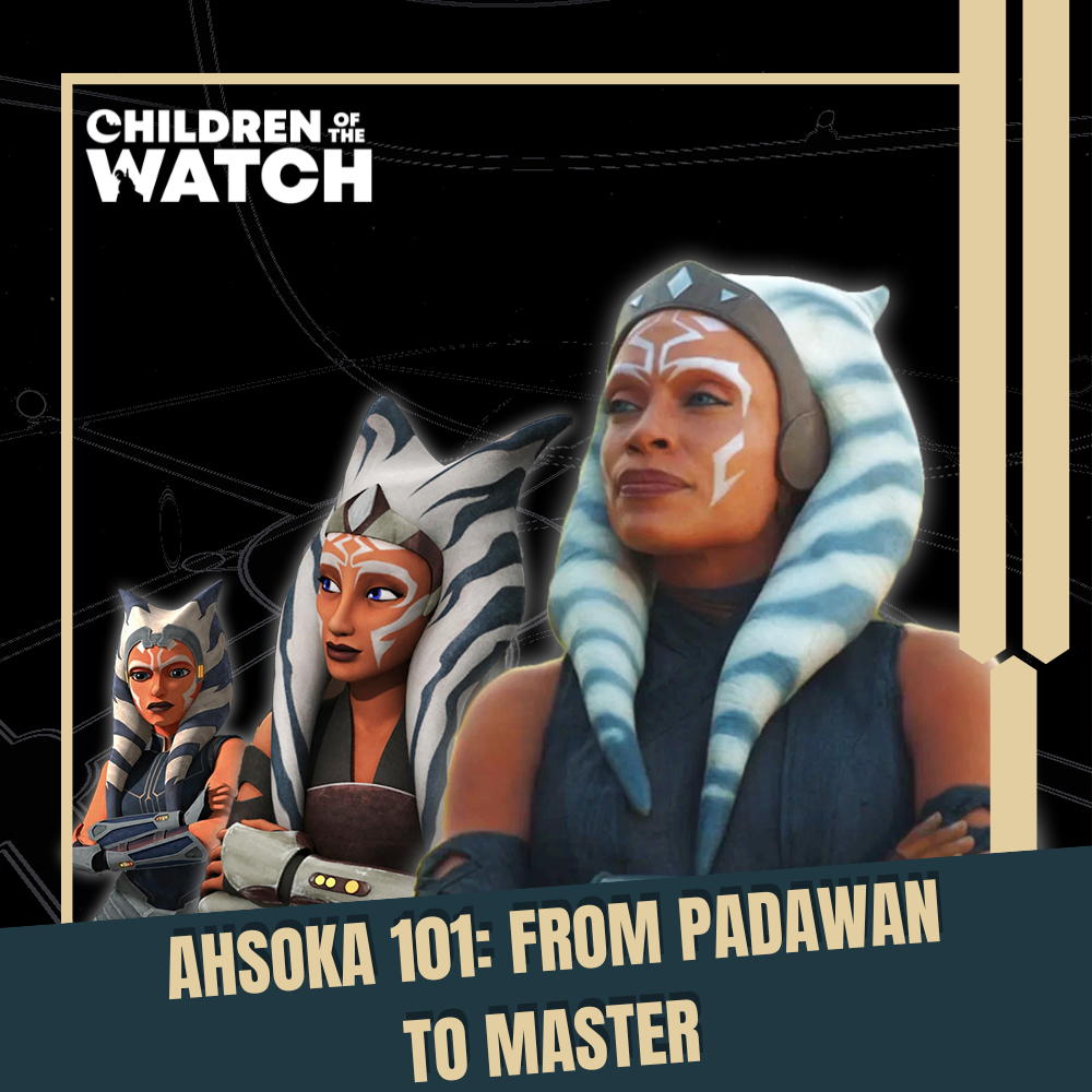Ahsoka 101: From Apprentice to Master