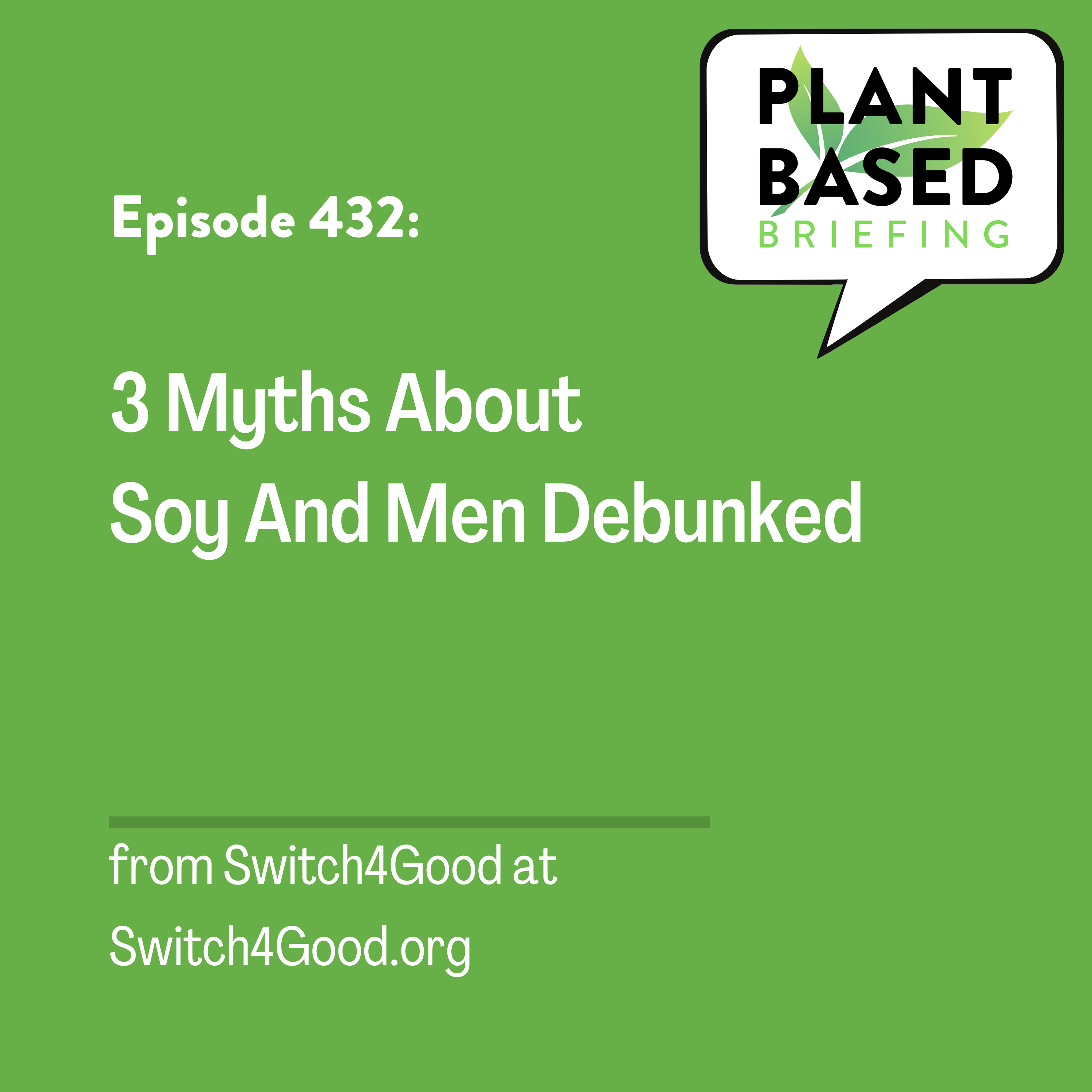 432: 3 Myths About Soy And Men Debunked from Switch4Good.org