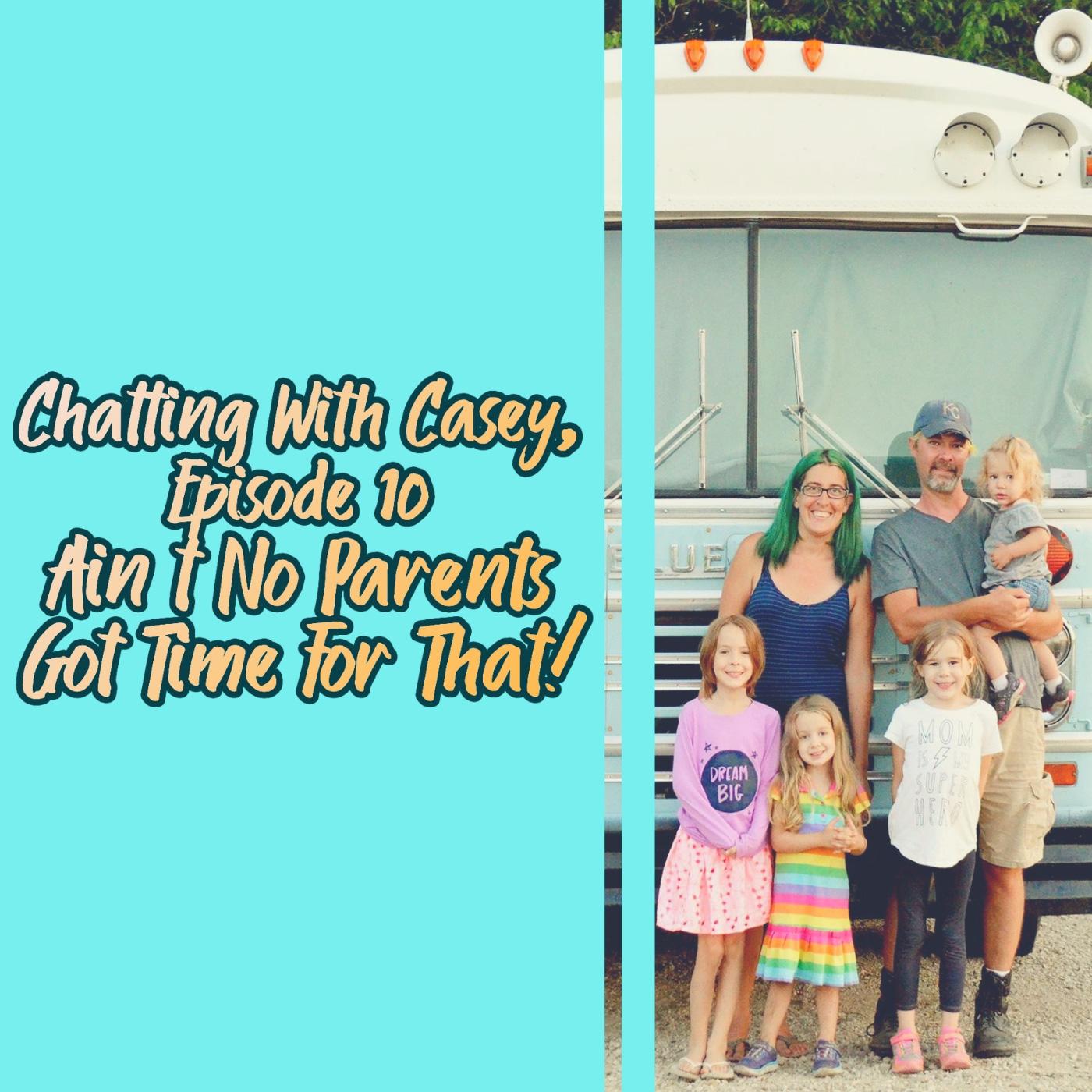 Ain't No Parent Got Time for That!
