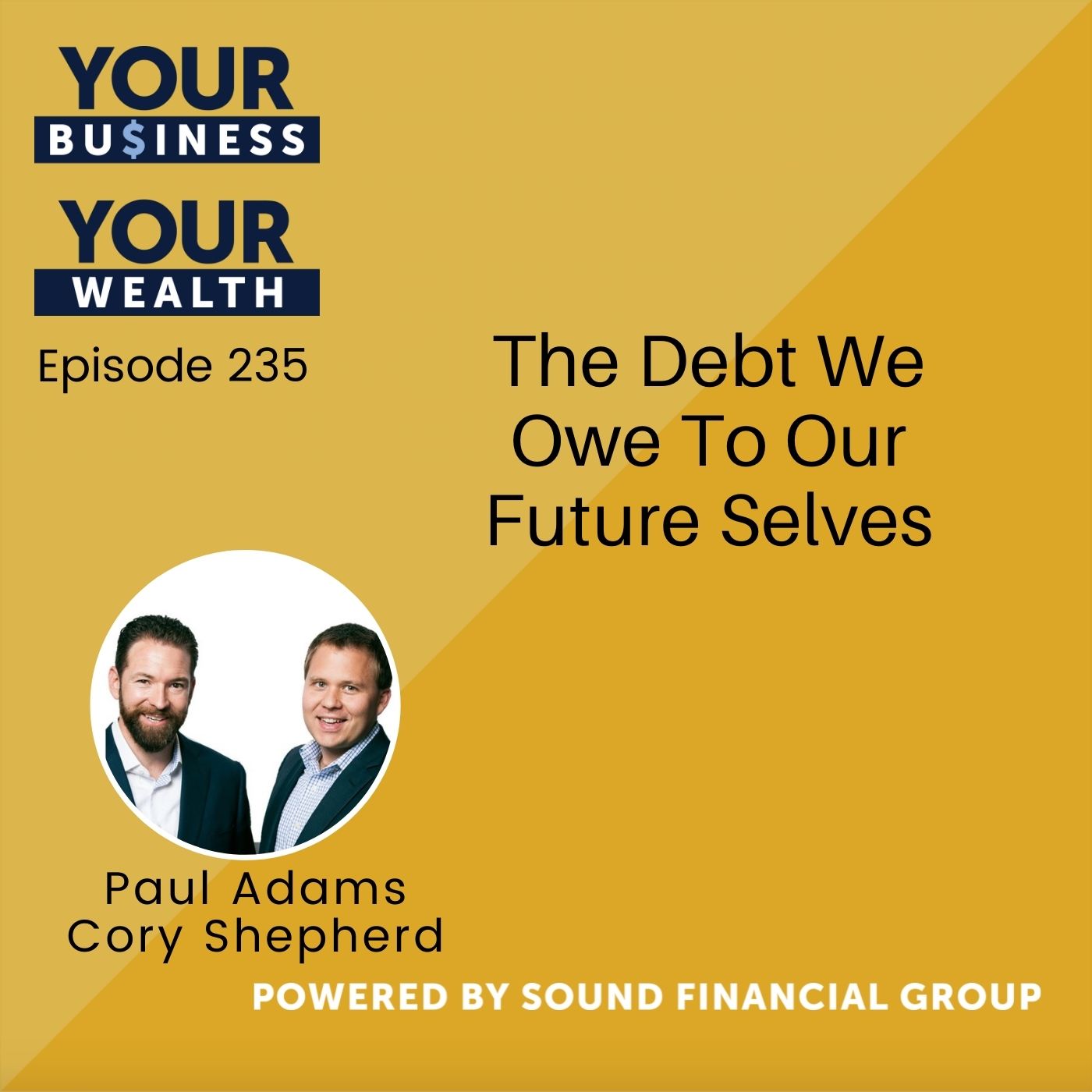 235 - The Debt We Owe To Our Future Selves