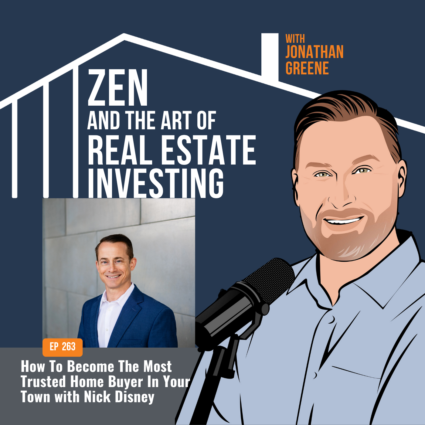 263: How To Become The Most Trusted Home Buyer In Your Town with Nick Disney