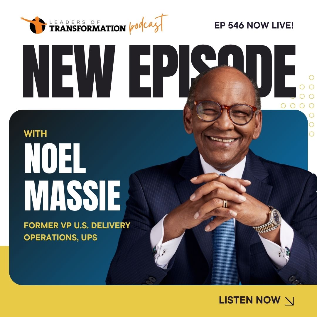 546: How to Succeed as a New Manager: Lessons from UPS and Beyond with Noel Massie