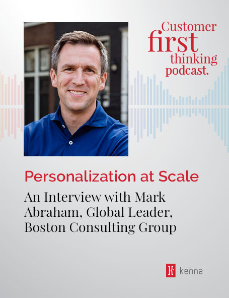 Personalization at Scale: An Interview with Mark Abraham, Global Leader, Boston Consulting Group Personalization at Scale: An Interview with Mark Abraham, Global Leader, Boston Consulting Group